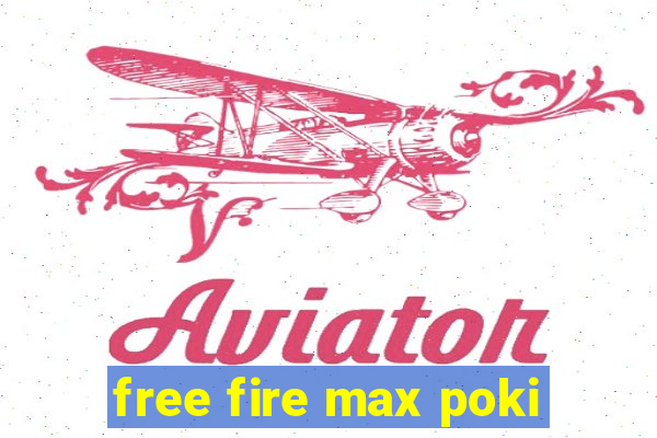 free fire max poki